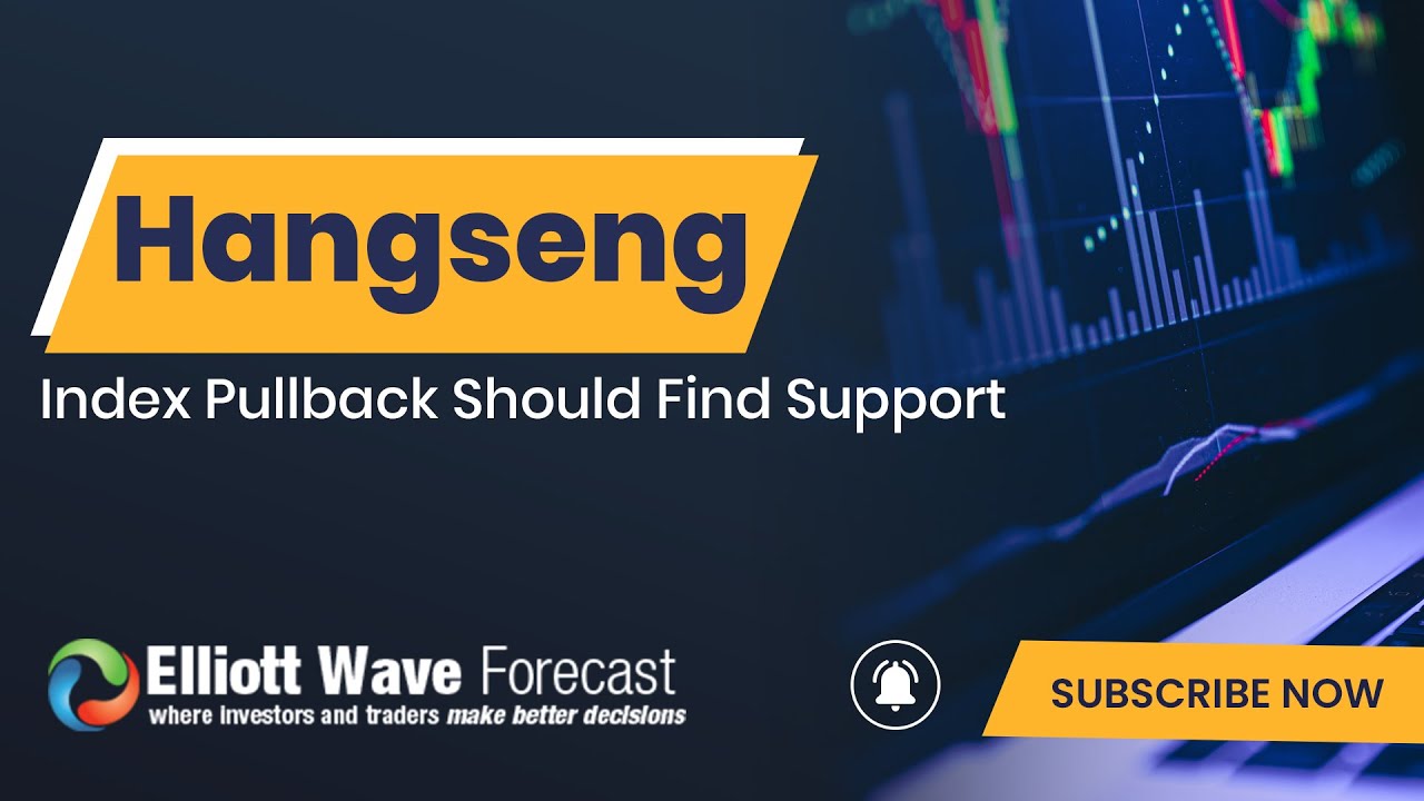 Hangseng Index Pullback Should Find Support | ELLIOTT WAVE FORECAST