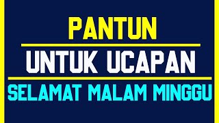 Inilah Kumpulan Pantun Untuk Ucapan Selamat Malam Minggu