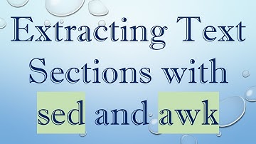 Extracting Text Sections with sed and awk