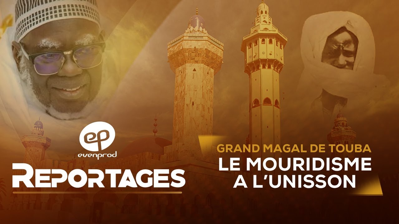 REPORTAGES : GRAND MAGAL DE TOUBA, le Mouridisme à l'Unisson **VOSTFR**