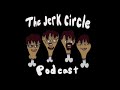 The Jerk Circle Podcast Episode 5:  A Big Ol Fat Squirrel