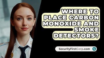 Where To Place Carbon Monoxide And Smoke Detectors? - SecurityFirstCorp.com