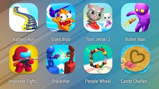 Battery Run,Giant Blob,Tom Jetski 2,Bullet Man,Impostor Fight,Stack War,People Wheel,Candy Challenge