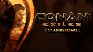 Conan Exiles 5th Anniversary