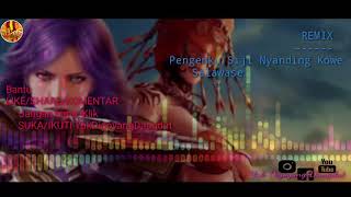Pengenku Siji Nyanding Kowe Selawase REMIX