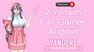 Yandere simulator fan games for android + Download Link // Yandere simulator fan games