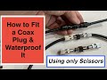 How to Fit Coax TV Plugs and Waterproof the Join with Tape #fixing with a tape #coaxcable