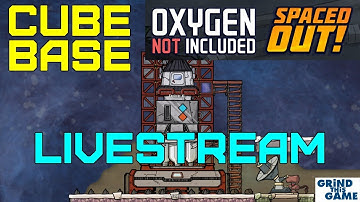 Oxygen Not Included #8 - Spaced Out DLC - CUBE BASE  - Livestream
