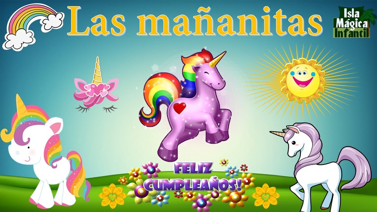 Las Mananitas Cancion Infantil Fiesta De Unicornio Voz De