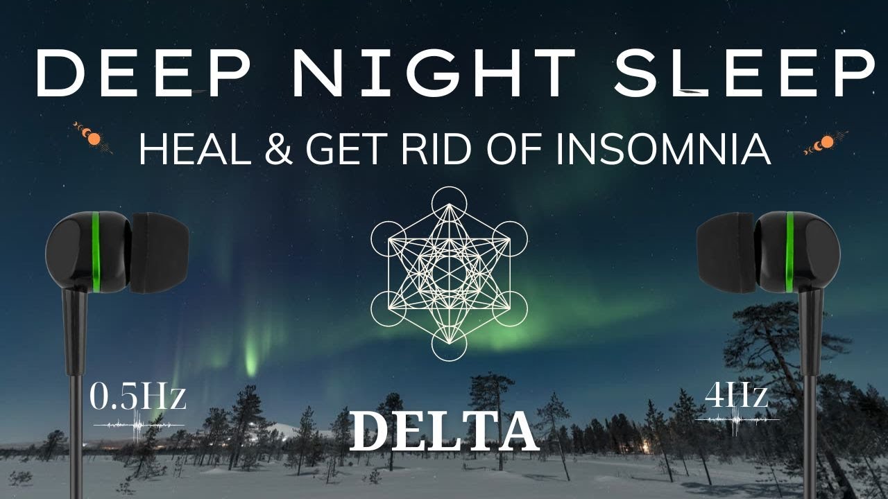 Deep Night Sleep - 1 Hz Delta Waves - Heal and Get Rid of Insomnia ...