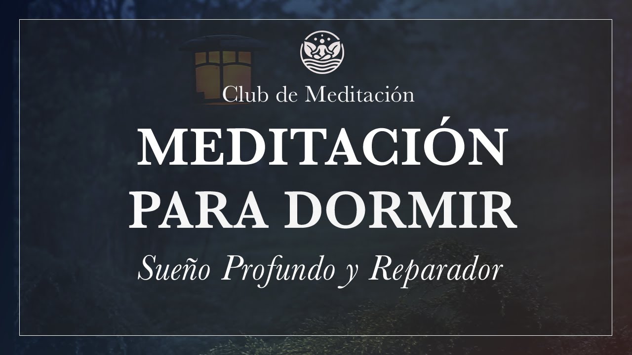 Meditación para Dormir: Sueño Profundo y Reparador - YouTube