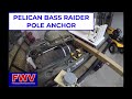 PELICAN BASS RAIDER MOD = POLE ANCHOR | Fishing With Vance