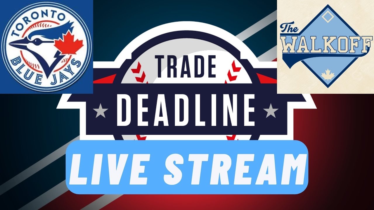 Toronto Blue Jays Trades coming soon?!! TRADE DEADLINE DAY The