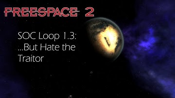 Freespace 2, SOC Loop 1.3: ...But Hate the Traitor [ENG] [1080p60]