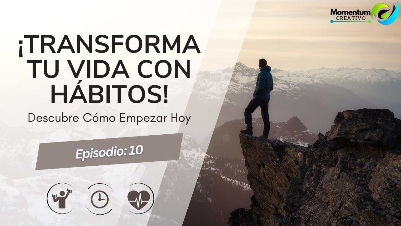 El impacto de los hábitos: transforma tu vida paso a paso | Momentum ...