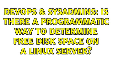 DevOps & SysAdmins: Is there a programmatic way to determine free disk space on a Linux server?
