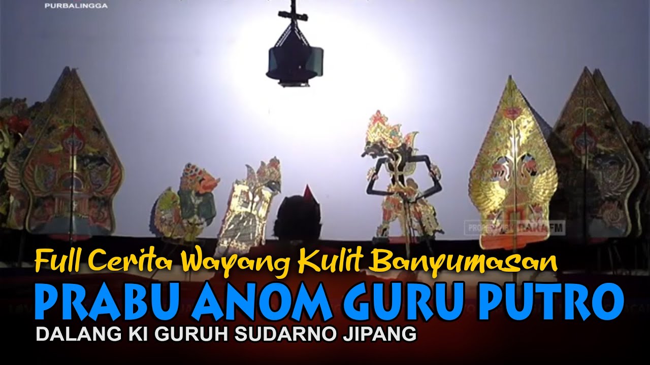 Full Cerita Wayang Kulit Banyumasan || Ki Guruh Sudarno Lakon Prabu Anom Guru Putro