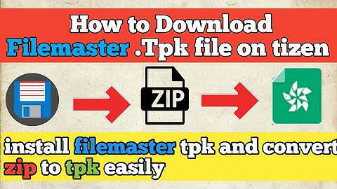 FILEMASTER TPK DOWNLOAD | FILEMASTER APP FOR TIZEN | CONVERT zip TO tpk in TIZEN | Z1 Z2 Z3 Z4