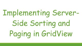Implementing Server-Side Sorting and Paging in GridView