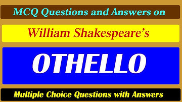 Othello MCQ Questions and Answers | Othello Quiz Questions Answers