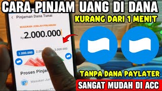 TERBARU! Cara Pinjam Uang Di Dana Langsung Cair | Cara Pinjam Saldo Dana Tanpa Dana Paylater  screenshot 3