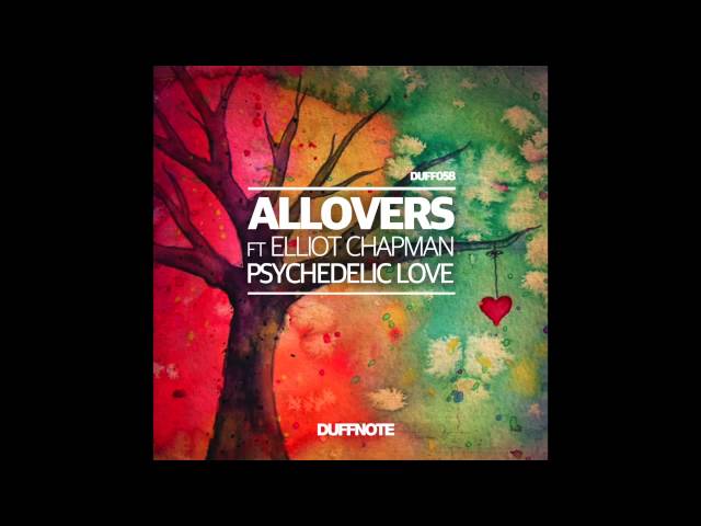 Allovers & Elliot Chapman - Psychedelic Love