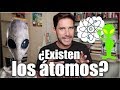 ¿Cómo sabemos si EXISTEN los ÁTOMOS?