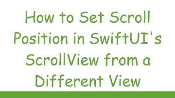 How to Set Scroll Position in SwiftUI