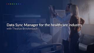 Data Sync Manager for the healthcare industry with Thealize Breytenbach