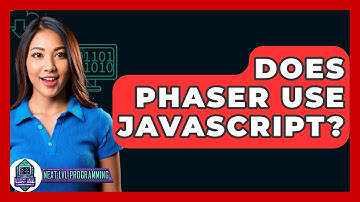 Does Phaser Use JavaScript? - Next LVL Programming