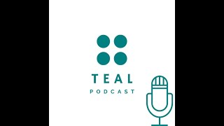 An introduction to the Teal podcast and our mission