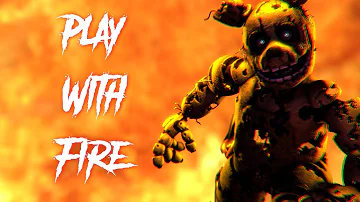 [SFM FNAF] Play With Fire - Song by Sam Tinnesz (Part 2)