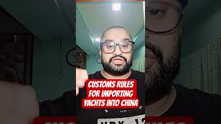 CUSTOMS RULES FOR IMPORTING YACHTS INTO CHINA#YachtLife #EasyTrade