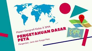 Pengertian, Jenis dan Fungsi Peta | Materi Geografi SMA Kelas X