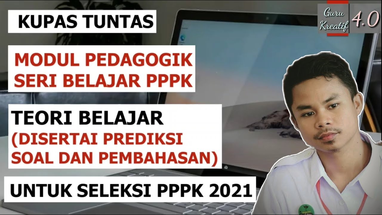 KUPAS TUNTAS MODUL PEDAGOGIK SERI BELAJAR PPPK TEORI BELAJAR