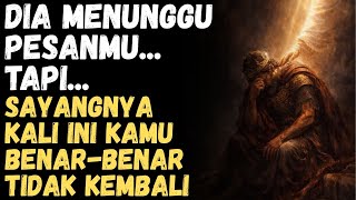 Dia Menunggu Pesanmu… Tapi Kali Ini Kamu Tidak Kembali