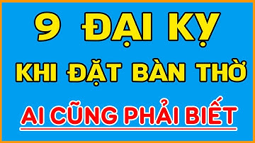 9️⃣ 9 ĐIỀU ĐẠI KỴ KHI ĐẶT BÀN THỜ MÀ AI CŨNG PHẢI BIẾT | PHONG THỦY PHÒNG THỜ