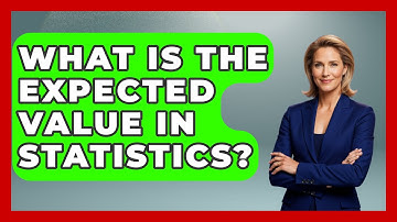 What Is The Expected Value In Statistics? - The Friendly Statistician