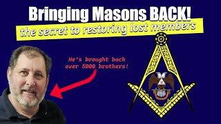 The SECRET to getting Masons to come back to FREEMASONRY! THIS BROTHER has the answer!