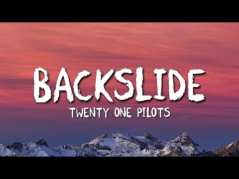 Twenty One Pilots - Backslide