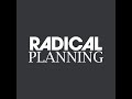 Radicals part 4 radical planning