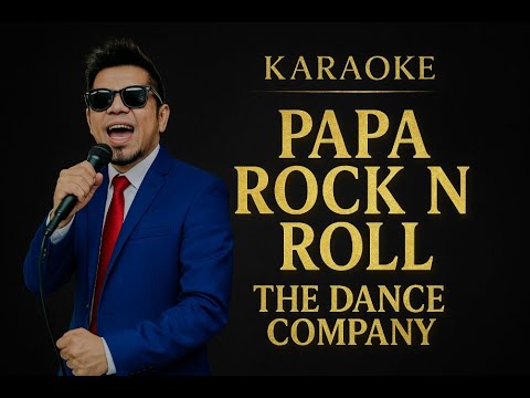 Papa Rock N Roll  - The Dance Company Karaoke