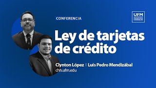 Ley de tarjetas de crédito | Clinton López y Luis Mendizábal