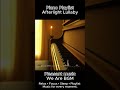 Afterlight Lullaby #Pleasant music #piano #pianomusic #Meditation #relaxingmusic #instrumentalmusic