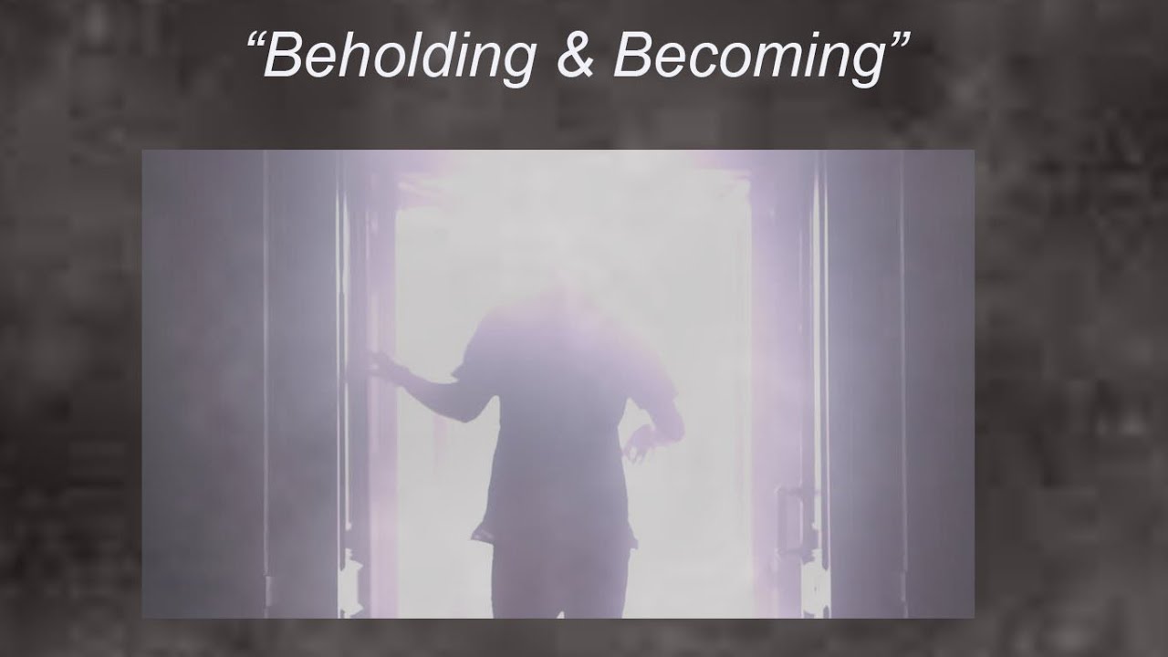 "Beholding & Becoming" Sunday December 29 with Pastor Michael Bullett
