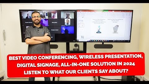 Best Video Conferencing, Wireless Presentation, Digital Signage, All-In-One Solution In 2024