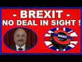 Brexit: no deal in sight! (4k)