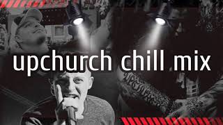 Upchurch Chill Song Mix | Album Jukebox |