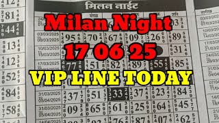 MILAN NIGHT 17 06 25 TODAY VIP LINE TRICK मिलन नाईट....