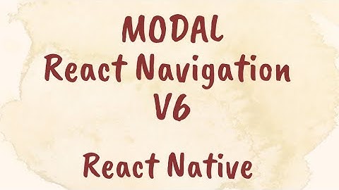 Display Modal using React Navigation v6. React-Native Tamil PART. 25